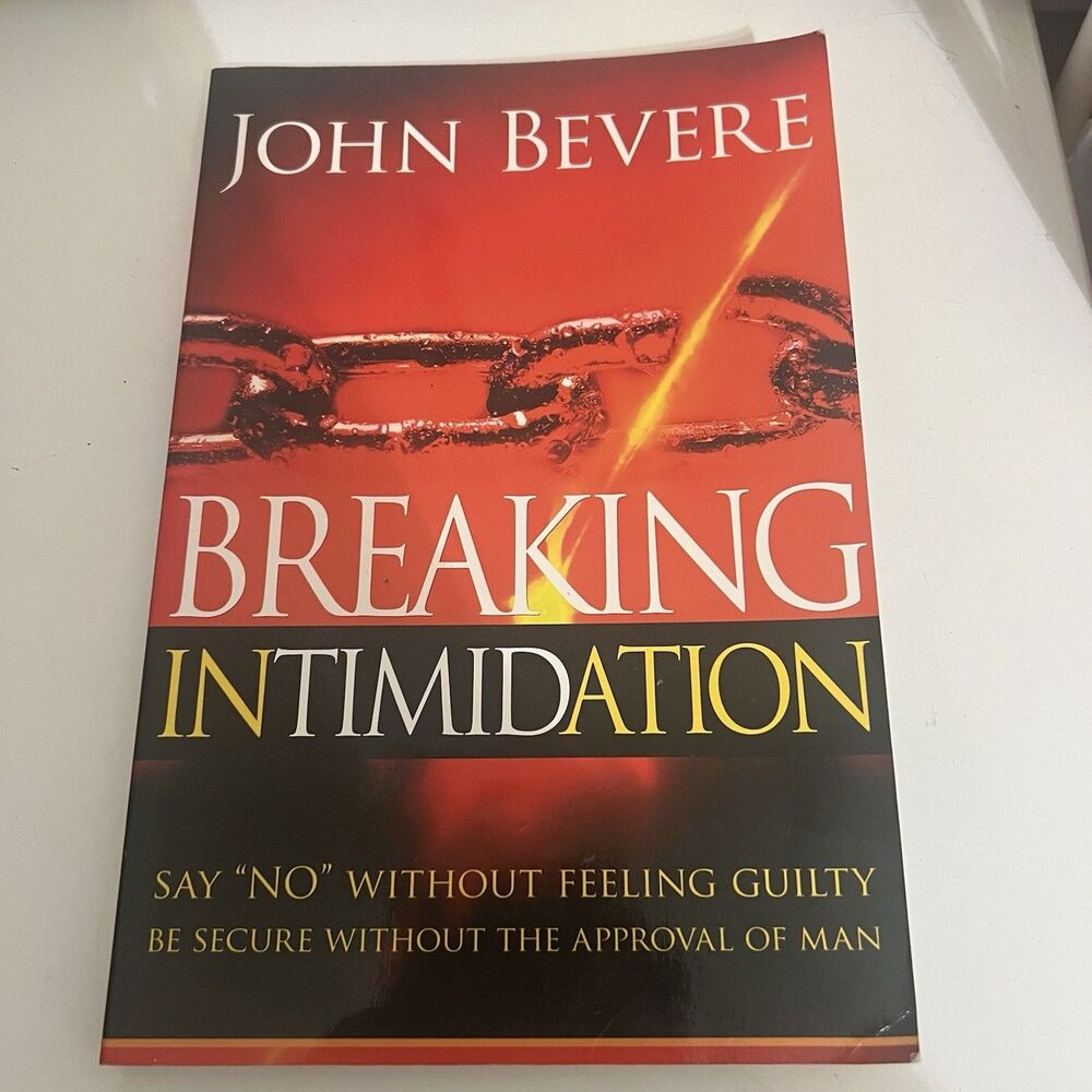 Breaking Intimidation Say No Without Feeling Guilty Be Secure Without Approval